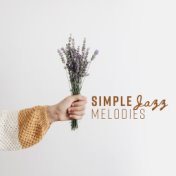Simple Jazz Melodies: Music for Cafes, Coffee Roaster, Piano Bar, Restaurants, Local Pubs, Bars, Waiting Rooms and Chill Out Roo...