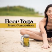 Beer Yoga Music Compilation