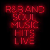 R&B And Soul Music Hits Live