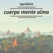 Equilibrio Cuerpo-Mente-Alma - Música para Conseguir la Paz Interior y un Bienestar Personal Completo