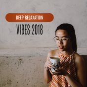 Deep Relaxation Vibes 2018