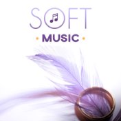 Soft Music - Flexible Meditation, Comfort Room