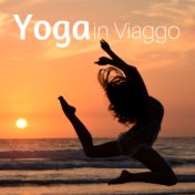 Yoga in Viaggio - Canzoni Mp3 per Viaggi di Lavoro