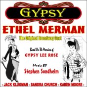 Gypsy: The Original Broadway Production with Ethel Merman