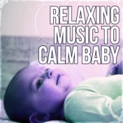 Relaxing Music to Calm Baby – Developmental Ideas to Calm Baby, Teach Yourself Doing Gentle Massage, Back to Basics, Relaxing Mu...
