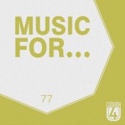 Music For..., Vol.77