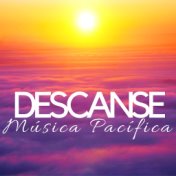 Descanse - Música Pacífica, Calmante, Relaxante New Age, Energia Positiva, Pensamento Positivo com Sons Suaves de Meditação