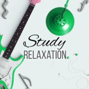 Study Relaxation - Music for Concentration, Focus on Learning, Time for Study