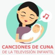 Canciones De Cuna De La Televisión Infantil