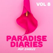 Paradise Diaries: Pop Singles, Vol. 8