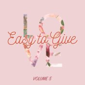 Easy to Give Love, Vol. 5