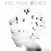 Use Your Wings, Vol. 10