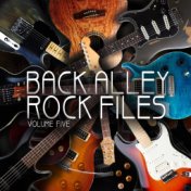 Back Alley Rock Files, Vol. 5