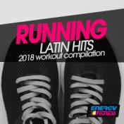 Pure Running Latin Hits 2018 Workout Compilation (15 Tracks Non-Stop Mixed Compilation for Fitness & Workout)