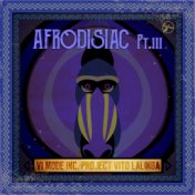 Afrodisiac, Pt. III