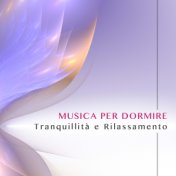 Musica per Dormire - Tranquillità e Rilassamento