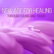 New Age for Healing Through Sound and Touch - Restful Sleep, Inner Peace, Keep Calm and Dream, Healing Touch with Sounds of Natu...
