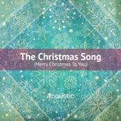 The Christmas Song (Merry Christmas to You) (Acoustic)