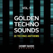 Golden Techno Sounds, Vol. 5 (20 Techno Anthems)