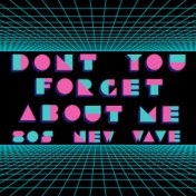 Don't You Forget About Me (80's New Wave)