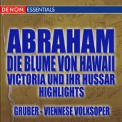 Abraham: Die Blume von Hawaii - Victoria und Ihr Hussar