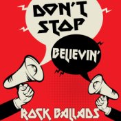 Don't Stop Believin' (Rock Ballads)