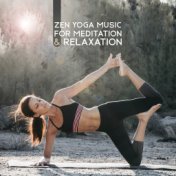 Zen Yoga Music for Meditation & Relaxation