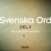 Svenska Ord Från a West Side Fabrication, Del Två