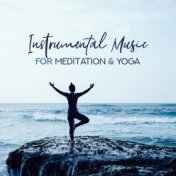 Instrumental Music for Meditation & Yoga – Pure Mind, Deep Harmony, Inner Silence, 15 Relaxing Sounds for Yoga Training, Meditat...