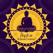 Positive Buddhist Energy: Music for Meditation, Background for Healing Mantra, Removing Negative Energy, Introducing Internal Ha...
