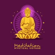 Meditation Mystical Voyage: 2019 New Age Ambient Tracks for Deep Meditation & Mind Relaxation, Inner Energy Increase, Chakra Hea...