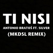 Ti nisi (MKDSL Remix)