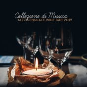 Collezione di Musica Jazz Sensuale Wine Bar 2019