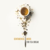 Sentimental Mood for Tea Break – Instrumental Jazz Melodies for Deep Relax & Rest