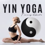 Yin Yoga Training Chants: 2020 Best Combination of Ambient and Nature Music, Ultimate Collection of New Age Songs for Full Focus...