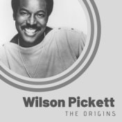 The Origins of Wilson Pickett