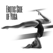 Erotic Side of Yoga: 2020 Tantric Ambient Music for Erotic Yoga, Improve Your Sex Life with Deep Sounds for Meditation and Conte...
