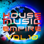 House Music Empire, Vol. 10