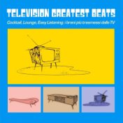 Television Greatest Hits (Cocktail, Lounge, Easy Listening i Brani più trasmessi dalla Tv)