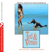 Ted & Venus (Original Motion Picture Soundtrack) [Digitally Remastered]
