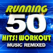 50 Running Hits! Workout Music Remixed