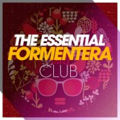 The Essential Formentera Club