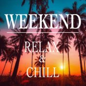 Weekend Relax & Chill