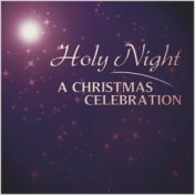 Holy Night: A Christmas Celebration