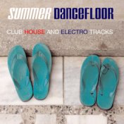 Summer Dancefloor (Club House and Electro Tracks)