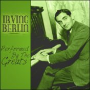 Irving Berlin - Performed By The Greats