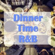 Dinner Time R&B