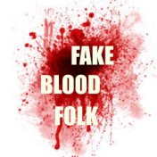 Fake Blood Folk
