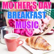 Mother's Day Breakfast Music
