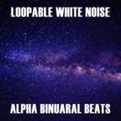 10 Loopable White Noise Alpha Binuaral Beats